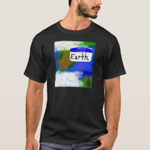 Hello, My Name is Earth Environmental T-shirt