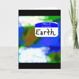 Hello My Name Is Earth Environmental T Shirt Card