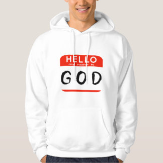 Hello my name IS GOD Hoodie