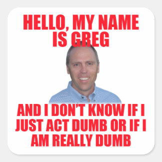Hello, My Name is Greg Hertz Square Sticker