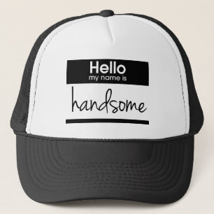 "Hello My Name Is Handsome" Black Trucker Hat