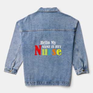 Hello my name is Hey Nurse Denim Jacket