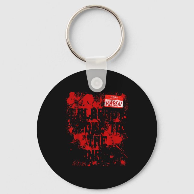 Hello My Name Is Karen Bloody Funny Halloween Cost Key Ring (Front)