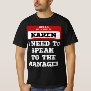 Hello My Name Is Karen I Need To Speak To Manager T-Shirt