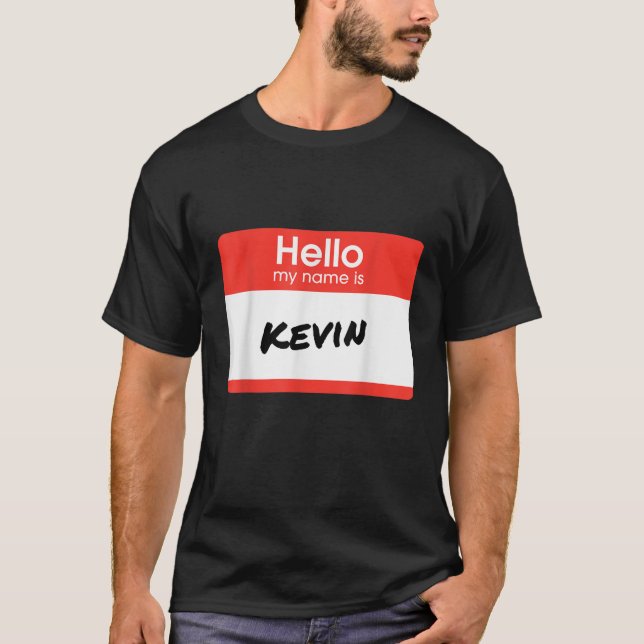 Hello My Name Is Kevin Funny Personalised Gift T S T-Shirt (Front)