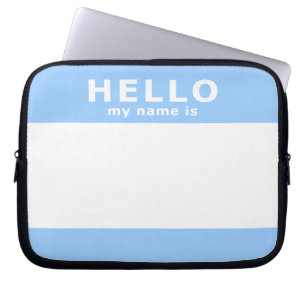 hello my name is laptop sleeve