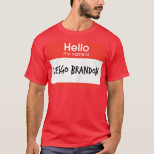 Hello My Name Is Lesgo Brandon Funny Halloween 453 T-Shirt