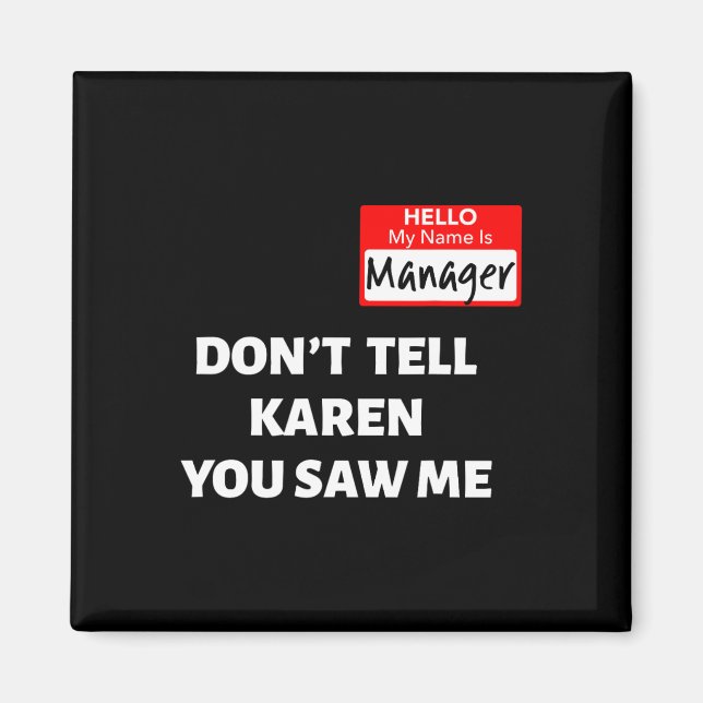 Hello My Name Is Manager  Don't Tell Karen Fun Hal Magnet (Front)