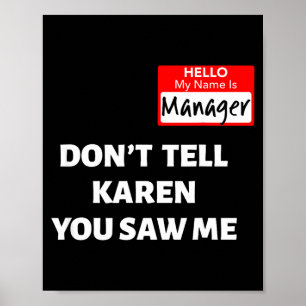 Hello My Name Is Manager_don't Tell Karen Funny Ha Poster