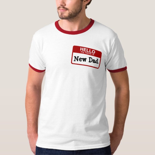 Hello, My Name is New Dad T-Shirt (Front)