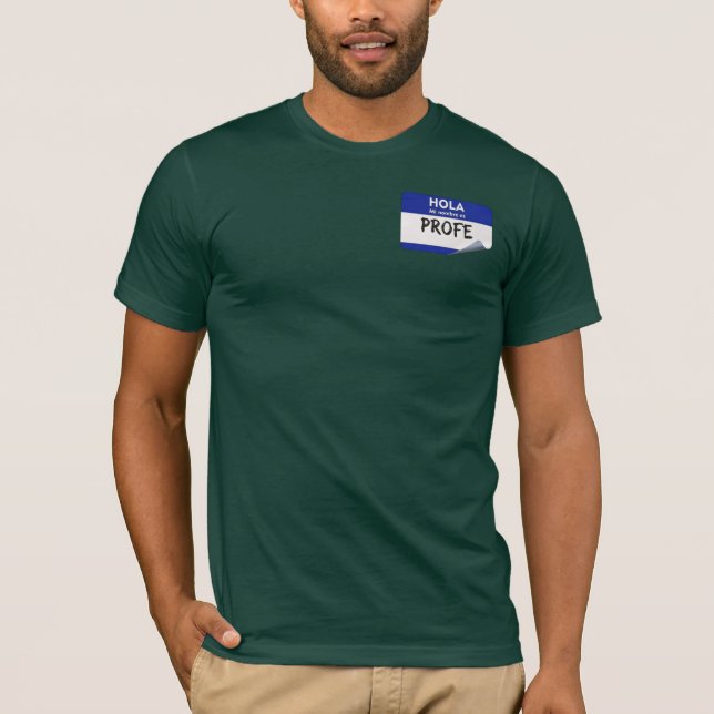 Hello My Name Is Profe - Spanish Class Teacher  T-Shirt (Front)