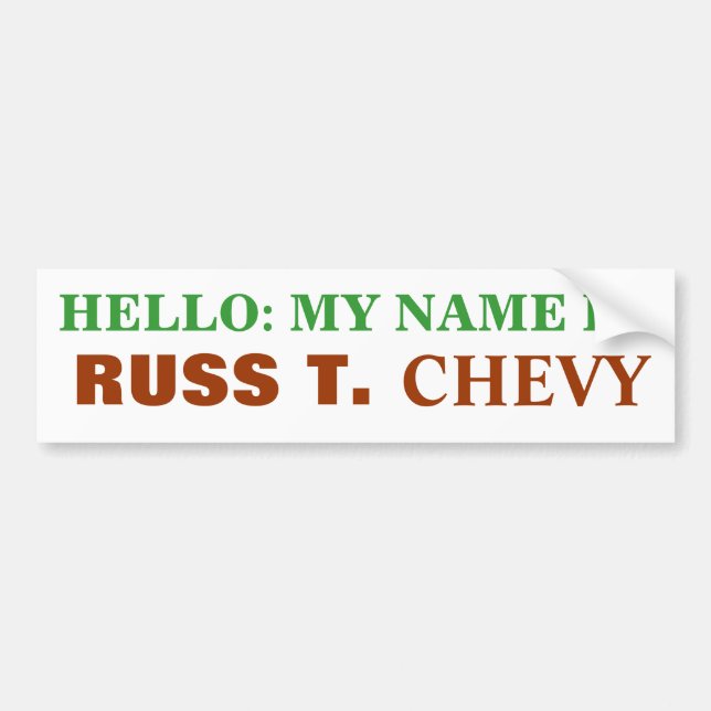 HELLO: MY NAME IS, RUSS T., CHEVY BUMPER STICKER (Front)
