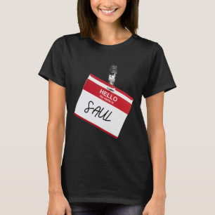 Hello My Name Is Saul Funny Halloween Name Tag Cus T-Shirt