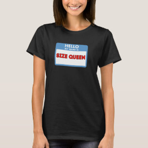 Hello My Name is Size Queen - Nametag Theme Gifts T-Shirt