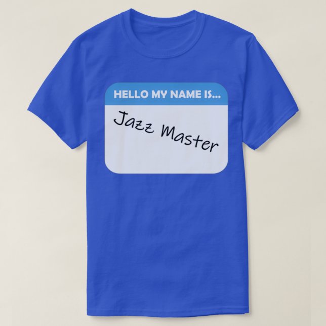 Hello My Name Is  T-Shirt (Design Front)