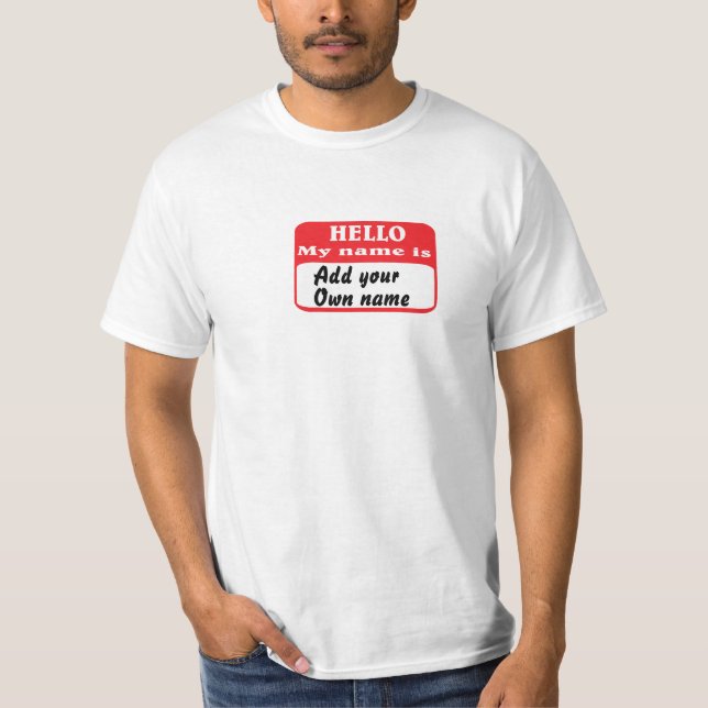 Hello my name is.... T-Shirt (Front)