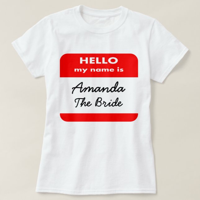 HELLO MY NAME IS T SHIRT,ADD UR FUNNY TEXT T-Shirt (Design Front)