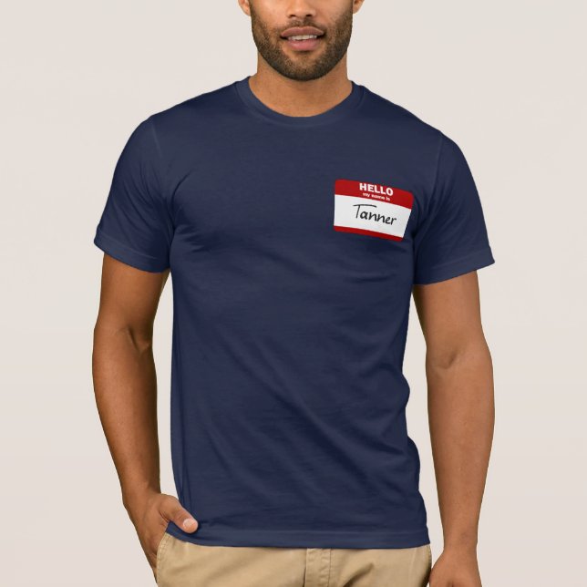 Hello My Name Is Tanner (Red) T-Shirt (Front)