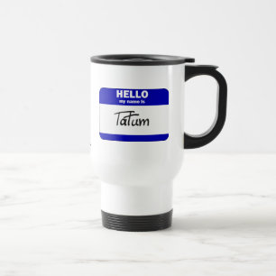 Hello My Name Is Tatum (Blue) Travel Mug