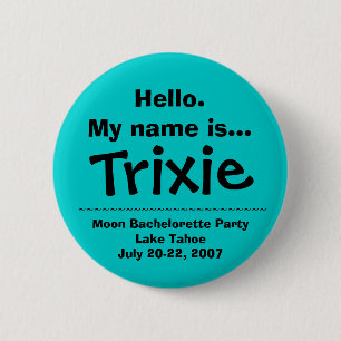 Hello.My name is Trixie 6 Cm Round Badge
