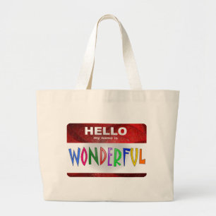 Hello My Name is Wonderful Large Tote Bag