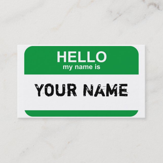 Hello my name is, Your Name Business Card (Front)