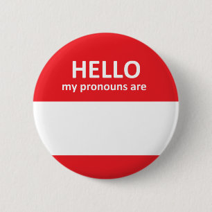 Hello My Pronouns Are - Fill in your own button