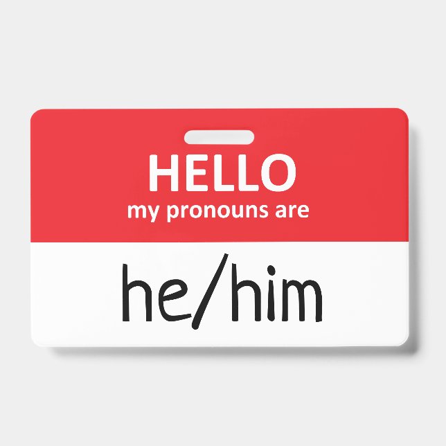 Hello My Pronouns Are He/Him Badge ID Badge (Front)