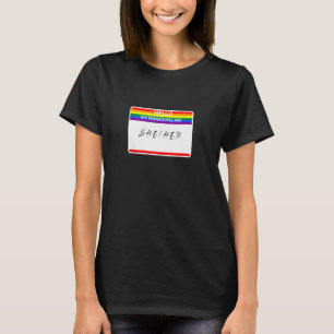 Hello My Pronouns Are She Her  Lgbtq Non Binary T-Shirt