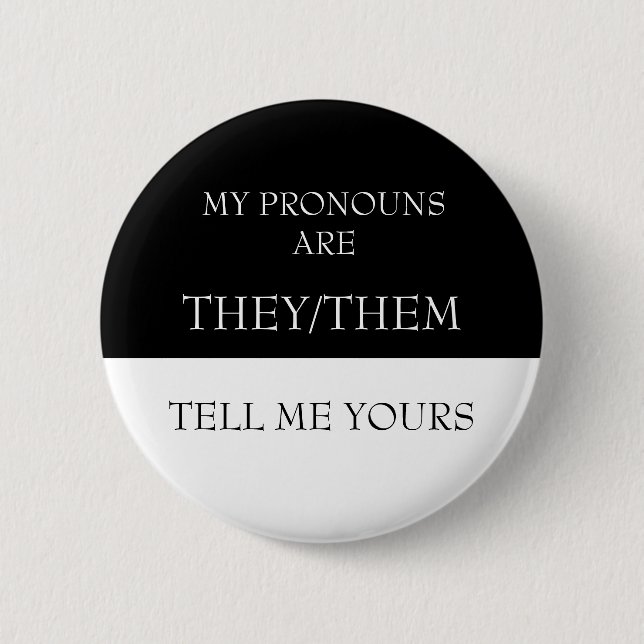 Hello My Pronouns are They Them Tell me Yours 6 Cm Round Badge (Front)