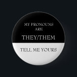 Hello My Pronouns are They Them Tell me Yours 6 Cm Round Badge<br><div class="desc">This design may be personalised in the area provided by changing the photo and/or text. Or it can be customised by clicking Personalise this Template and then choosing the click to customise further option and delete or change the colour of the background, add text, change the text colour or style,...</div>