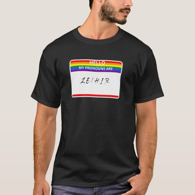 Hello My Pronouns Are Ze Hir Lgbtq Non Binary T-Shirt (Front)
