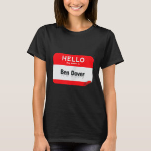 Hello Name Is Ben Dover Bend Over Funny Halloween T-Shirt