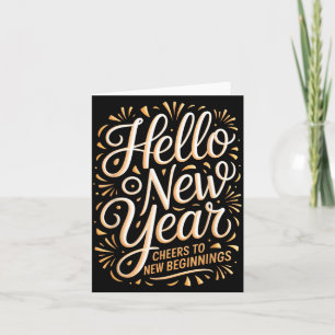 Hello New Year Cheers To New Beginnings Celebratio Card