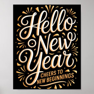 Hello New Year Cheers To New Beginnings Celebratio Poster