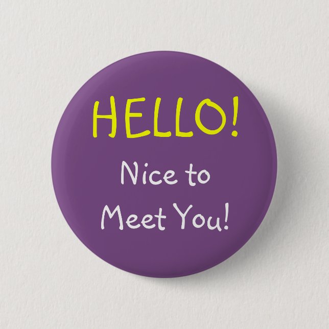 "HELLO!" "Nice to Meet You!" Button (Front)