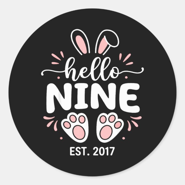 Hello Nine Est 2017 9th Birthday 9 Years Old Classic Round Sticker (Front)