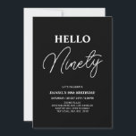 Hello Ninety | White on Black 90th Birthday Party Invitation<br><div class="desc">Invite your guests with this stylish 90th birthday invitation. This design features a modern script "Hello Eighty" in black & white colour theme. You can customise all the text. Matching party supplies are available at my shop BaraBomDesign.</div>
