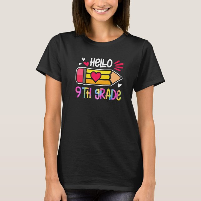 Hello Ninth Grade Tie Dye Pencil Back To School Fi T-Shirt (Front)