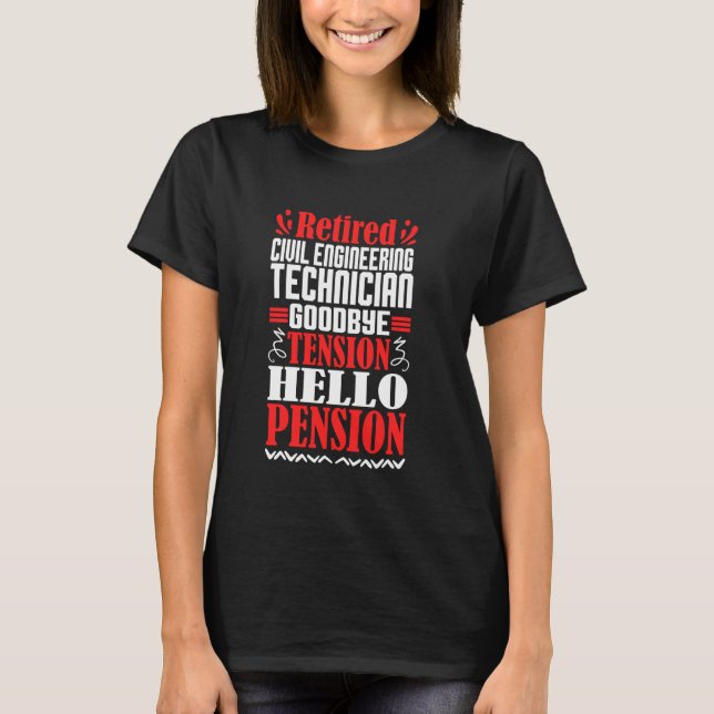 Hello Pension Retired Civil Engineering Technician T-Shirt (Front)