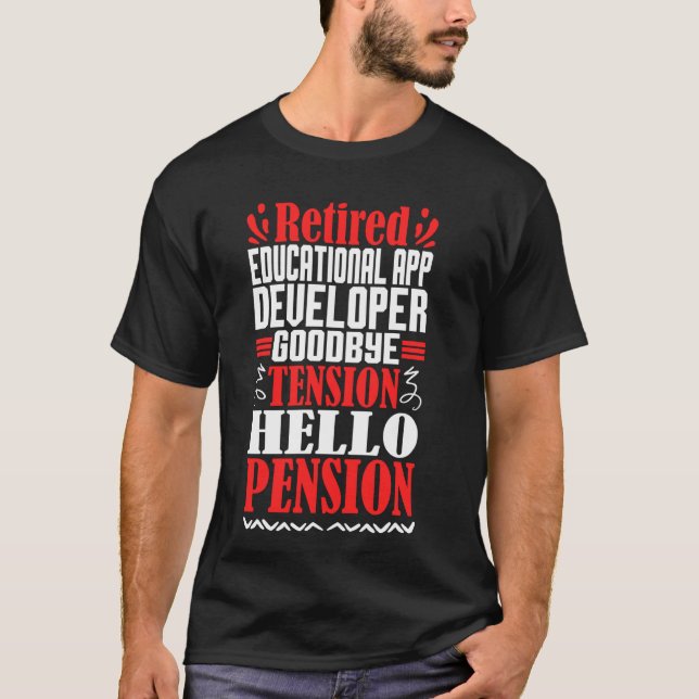 Hello Pension Retired Educational App Developer T-Shirt (Front)