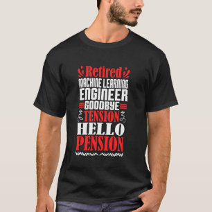 Hello Pension Retired Machine Learning Engineer T-Shirt