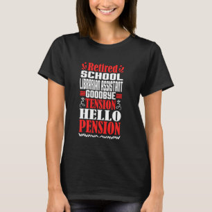 Hello Pension Retired School Librarian Assistant T-Shirt
