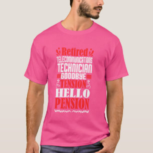 Hello Pension Retired Telecommunications Technicia T-Shirt