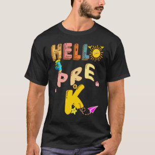 Hello Pre K Here I Come Esl Teacher History Teach T-Shirt