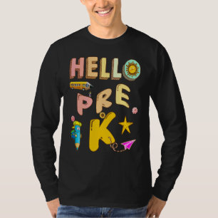 Hello Pre K Here I Come History Teacher Esl Teac T-Shirt