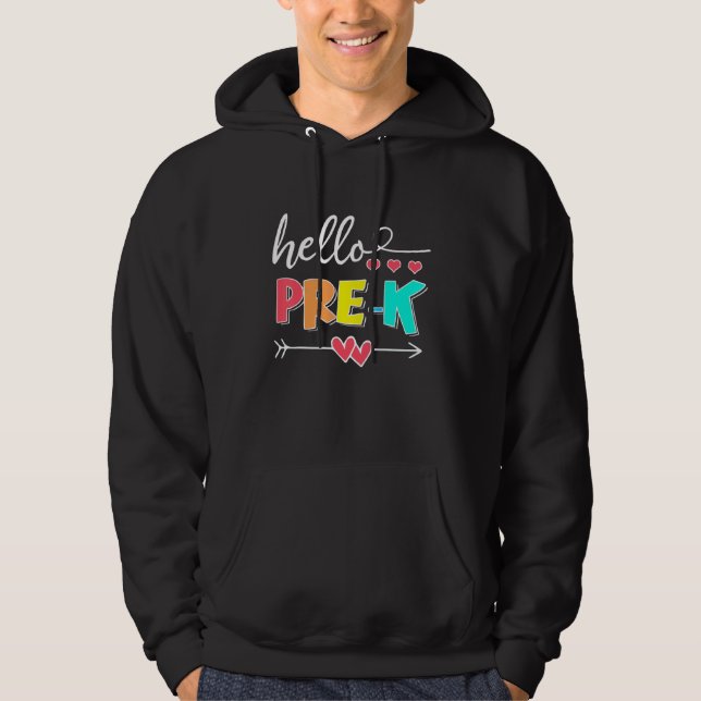 Hello Pre K Teacher Student First Day Back To Scho Hoodie (Front)