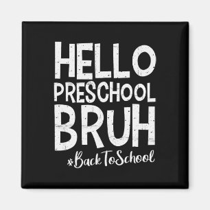 Hello Preschool Bruh Back To School 2025 First Day Magnet