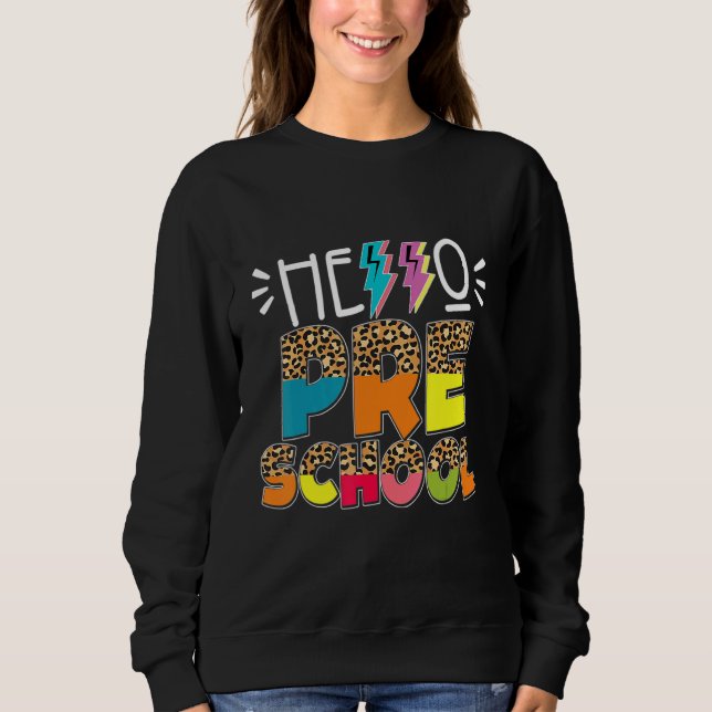 Hello Preschool Leopard Back To School Teacher Stu Sweatshirt (Front)