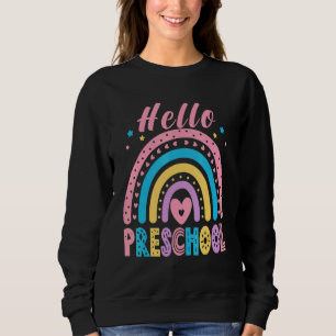 Hello Preschool Rainbow First Day Of School Teache Sweatshirt